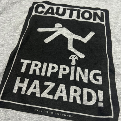 Tripping Hazard – Kill Your Culture™